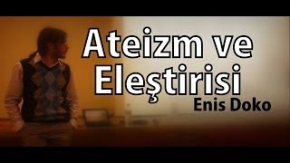 Ateizm ve Eleştirisi - Enis Doko