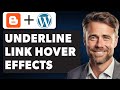 How to Ad an Animated Underline Link Hover Effects in Blogger & WordPress (Full 2024 Guide)