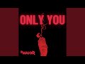 Only You