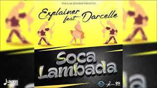 Explainer (Feat. Darcelle) - Soca Lambada | 2021 Soca