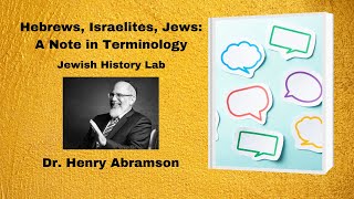 Hebrews, Israelites, Jews: A Note on Terminology (Jewish History Lab)