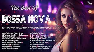 The Best Bossa Nova Covers 2024 ~ Unforgettable Jazz Bossa Nova Songs ~ Bossa Nova Popular Songs