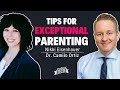 Dr. Camilo Ortiz: Tips for Exceptional Parenting & Improving Childhood Mental Health & Anxiety