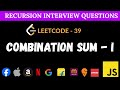 LeetCode 39 - Combination Sum | Recursion and Backtracking in JavaScript