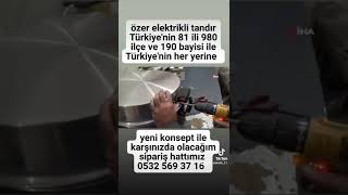 özer elektrikli tandırları Türkiye'nin her yerine kargo gönderimiz vardır.