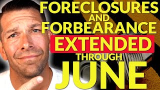 Mortgage Forbearance and the Foreclosure Moratorium EXTENDED