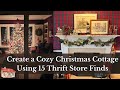 Create a Cozy Classic English Cottage for Christmas Using 15 Thrift Store Finds!