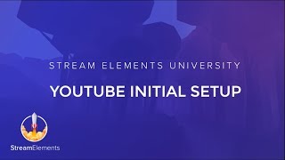 StreamElements Initial setup for YouTube