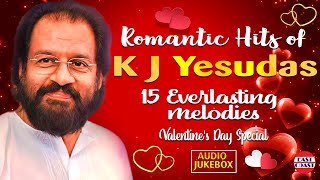 Romantic Hits of K J Yesudas | Valentine's Day Special | 15 Everlasting Romantic Songs | Jukebox