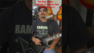 The Rock Doctor 🤘Stairway To Heaven Solo Part 5 Section 2