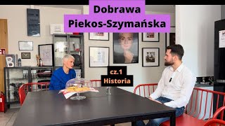 Wywiad z Dobrawą Piękos-Szymańską cz1-Historia