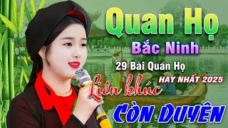 Ngây Ngất Khúc Quan Họ - Kim Cúc ➤ Tuyển Chọn 29 Bài Hay Tuyệt Đỉnh 2025 Nghe 1 Lần Nhớ Cả Đời