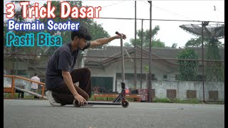 Tiga Dasar trick bermain scooter / otopet freestyle untuk pemula