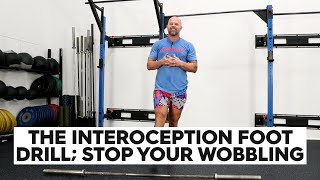 The Interoception Foot Drill: Stop Your Wobbling