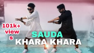 Sauda Khara Khara l Dance video l Sagar Kapoor, Aditya Sharma