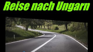 Unsere Fahrt nach Ungarn! 1042KM ohne Probleme? Kontrolle an Grenze Fehlanzeige? Ungarn \u0026 Österreich