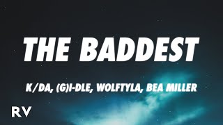 K/DA - THE BADDEST (Lyrics) ft. (G)I-DLE, Bea Miller, Wolftyla