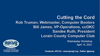 Cutting the Cord, Rob Truman - APCUG Wednesday Workshop 4-14-21