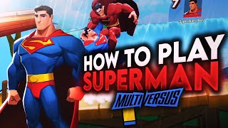 HOW TO PLAY SUPERMAN IN MULTIVERSUS (GUIDE)