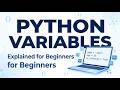 Python Variables Explained for Beginners | Learn Python Step by Step