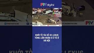 Khởi tố tài xế xe Lexus tông liên hoàn 5 ô tô ở Hà Nội