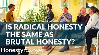 What is the difference between Radical Honesty and being brutally honest? | Honesty Europe