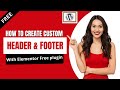 How to Create Header and Footer in WordPress Using Elementor FREE (Elementor Header and Footer)