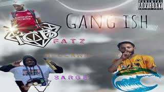 Fatz (ICB) x Hellawavy YD x Sarge - Gang Ish (Official Audio)