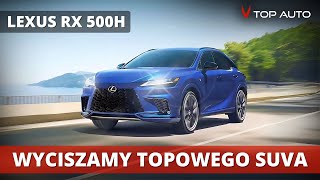 Lexus RX 500H wyciszamy topowego Suva krok po kroku