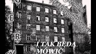 GERA - I tak będą mówić (SZARA RZECZYWISTOŚĆ)