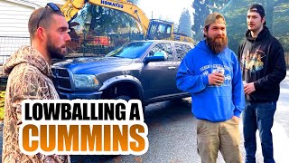 LOWBALLING A CUMMINS!