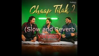 Chaap Tilak 2 (Slow & Reverb ) Sajid Wajid | Danish Sabri | Salman Ali  Shabab Sabri | Taaleem Music