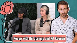 Bachelor In Paradise Recap With Bri Springs and Kit Keenan
