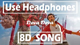 Deva Deva (8D Audio) - Brahmāstra | Arijit Singh | Musician