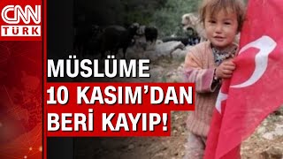 7 gündür aranan yörük kızı Müslüme'nin arandığı bölgede kan izine rastlandı