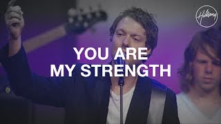 You Are My Strength - Hillsong Worship
