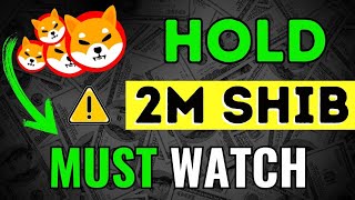 YOU SHOULD HOLD ( 2 MILLION🔥 )  SHIBA INU TOKENS! YOU WILL BE RICH SOON! SHIBA COIN NEWS PREDICTION