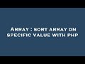 Array : sort array on specific value with php