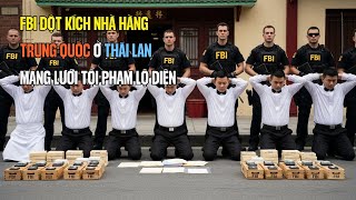 FBI đột kích nhà hàng Trung Quốc ở Thái Lan – Vạch trần mạng lưới tội phạm khổng lồ