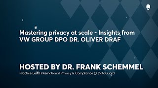 EPIC 09.2022 | Mastering privacy at scale - Insights from VW GRPUP DPO DR. OLIVER DRAF