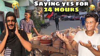 Saying YES to my friend for 24 hours 😂|kaha pas gaya me 😥