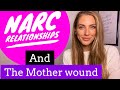 Narc Relationships & The Mother Wound