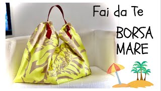 Tutorial BORSA da Spiaggia  fai da te in tessuto | How to sew a BEACH BAG |DIY TUTORIAL BAG