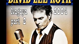 David Lee Roth: LIVE in Nagoya, 2004 (part 2/4) - excellent!