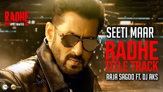 Seeti Maar Remix Dj Aks Ft. Rajaa Sagoo | Radhe - Your Most Wanted Bhai | Salman Khan, Disha Patani