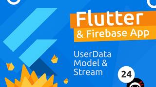 Flutter & Firebase App Tutorial #24 - User Data Model