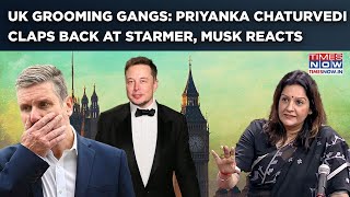 UK Grooming Gangs: Priyanka Chaturvedi Claps Back At Starmer's 'Asian' Reference, Musk's Thumbs Up