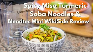 Spicy Miso Turmeric Soba Noodles || Blendtec Mini WildSide Jar Review