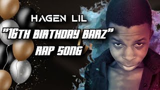 Hagen Lil - 16th Birthday Barz (Rap Song)[Official Lyrics video] Valentine's Day