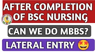 AFTER COMPLETION OF BSC NURSING CAN DO MBBS?|MBBS CAN DO AFTER BSC NURSING|BSC NURSING INTO MBBS|